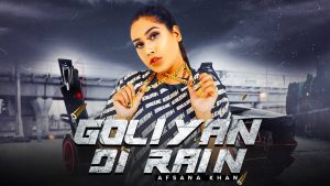Goliyan di rain afsana khan